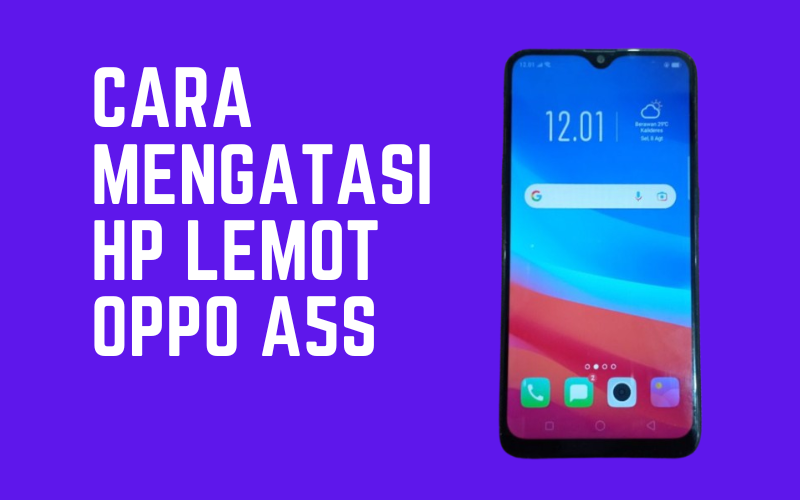 Cara Mengatasi HP Lemot Oppo A5S